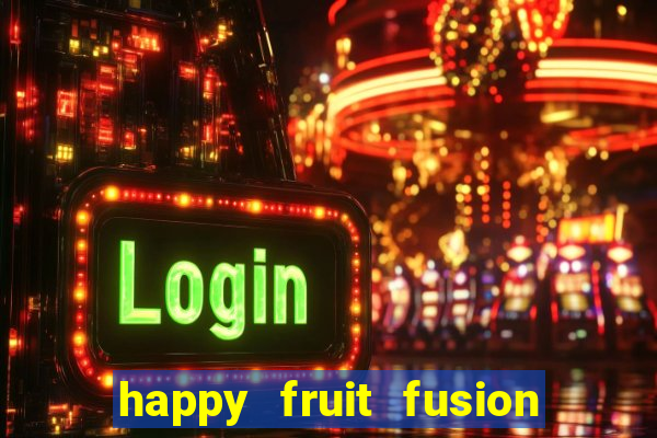 happy fruit fusion paga mesmo